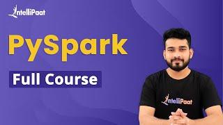 PySpark Full Course 2023 | PySpark Tutorial | Apache Spark Tutorial | Intellipaat
