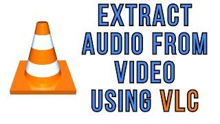 How to Extract Audio from Video Using VLC Media Player