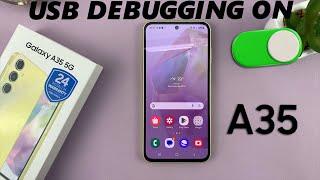 How To Enable USB Debugging On Samsung Galaxy A35 5G