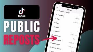How To Make Reposts Public On TikTok - Complete Guide