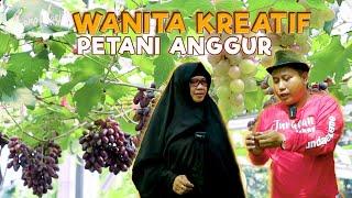 WANITA KREATIF PETANI ANGGUR || SIAPAKAH DIA ???