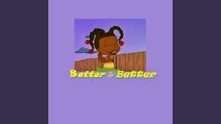 Better & Better