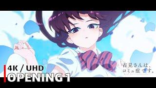 Komi Can't Communicate - Opening 1 【Cinderella】 4K / UHD Creditless | CC