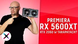 NAJLEPSZA KARTA DO 1500 ZŁ? | Test, recenzja AMD Radeon RX 5600XT - konkurenta dla RTX 2060! 