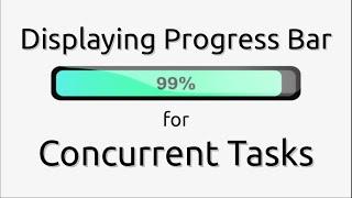 Displaying Progress Bar for Concurrent Tasks