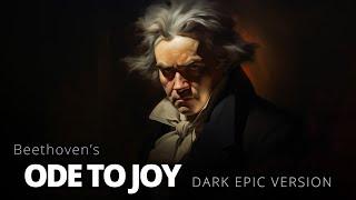 Ode to Joy (Beethoven) | Dark Epic Trailer Version