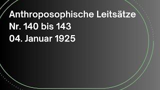 Rudolf Steiner: Anthroposophische Leitsätze | Nr 140 bis 143 | 04.01.1925 | Hörbuch | Anthroposophie