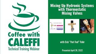 Mixing Up Hydronic Systems with Thermostatic Mixing Valves