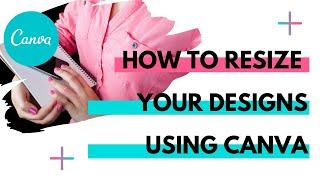 How to Resize Your Designs on Canva (Magic Resize Canva Tutorial)