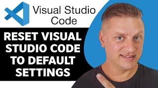 How to Reset Visual Studio Code to Default Settings | Visual Studio Code Tutorial 2024