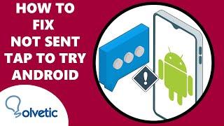 How to FIX Not Sent Tap to Try Again Android ️