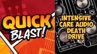 Quick Blast! Intensive Care Audio Death Drive Guitar Effects Pedal Demo