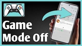 How to Disable Game Mode on Android & iPhone