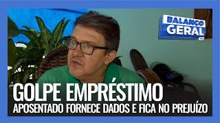 GOLPE EMPRÉSTIMO: APOSENTADO FORNECE DADOS E FICA NO PREJUÍZO