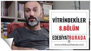 Serkan Türk'le Vitrindekiler | 8. Bölüm | Edebiyat Burada 3. Sezon