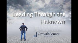 Leading Through the Unknown | Leadership Coaching | Orange County