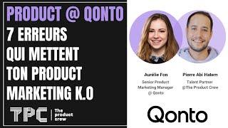 Product @ Qonto : 7 erreurs qui mettent ton Product Marketing K.O