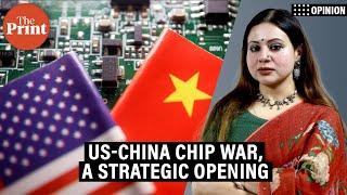 India should do more than just watch US-China chip war. It’s a strategic opening