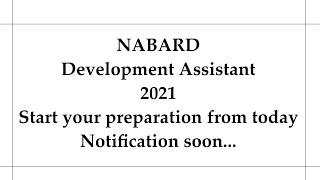 NABARD Development Assistant  2021 notification, expected exam dates...