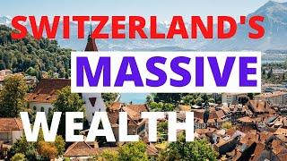 The Economy of Switzerland: How did Switzerland become one of the Richest Nations in the World?