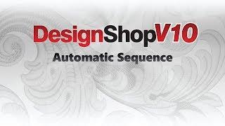 DesignShop V10 ~ Automatic Sequence