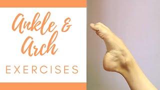 HOW TO GET DANCERS' FEET : Arch and Ankle Flexibility and Strengthening
