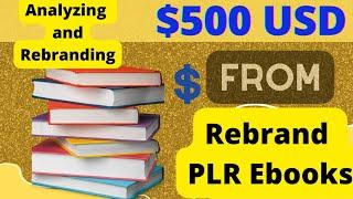 Rebrand PLR Ebooks || Analyzing and Rebranding || Learn earn