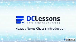 Module 1 Introduction to Cisco Nexus Chassis Series