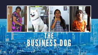 ദി ബിസിനസ്സ് ഡോഗ് | The Business Dog | മലയാളം കോമഡി ഷോർട്ട് ഫിലിം.