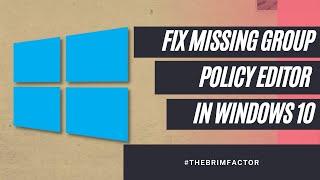 Fix Group Policy Editor Missing  In Windows 10