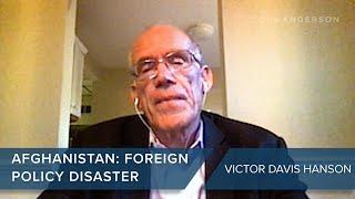 Afghanistan: Foreign Policy Disaster | Victor Davis Hanson | #CLIP