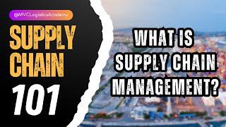 Supply Chain 101: What is Supply Chain Management? #supplychainmanagement