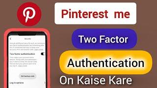 Pinterest me Two Factor Authentication On Kaise Kare | Two Step  verification