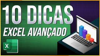 10 Dicas de EXCEL que Podem Fazer Qualquer um PERITO - Truques Avançados no EXCEL