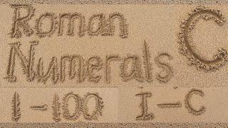 Roman Numerals I-C 1-100 | Numbers up to One Hundred C | Learn to Count Roman Number 1 to 100