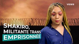 Shakiro, emprisonnée au Cameroun pour sa transidentité