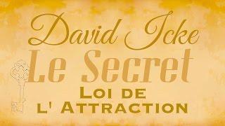 le Secret ( loi attraction ) - David icke