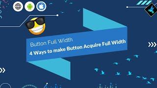 4 ways to make Button acquire Full Width & make button Responsive - Flutter
