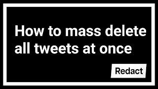 How to mass delete all tweets at once - Redact.dev Tutorial