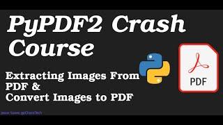 PyPDF2 Crash Course - Convert Images to PDF & Extract Images From PDF