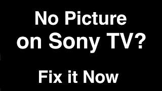 Sony TV No Picture but Sound  -  Fix it Now