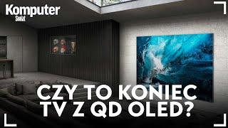 Czy Samsung kończy z QD OLED w telewizorach? Wiele na to wskazuje!