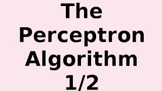 How the Perceptron Algorithm Works 1/2