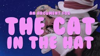 An Argument For - The Cat in the Hat