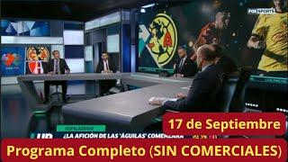 La Ultima Palabra - 17 de Septiembre - (SIN COMERCIALES) America empieza a Volar Alto..