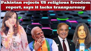 #BhejaFry #Pakistan rejects US religious freedom report, says it lacks transparency #India #Kashmir