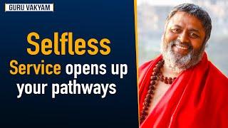 Guru Vakyam English, Episode 626 : Selfless Service opens up your pathways.