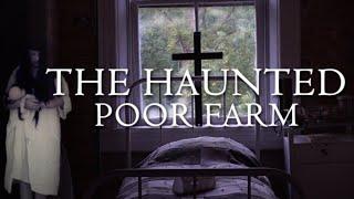 The HAUNTED Poor Farm    Paranormal Nightmare  S11E9