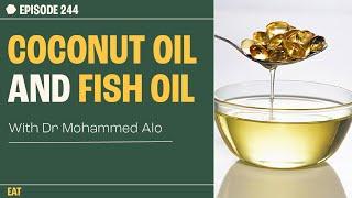 Coconut oil and Fish Oil | Dr. Mohammed Alo | The Proof Clips EP 244