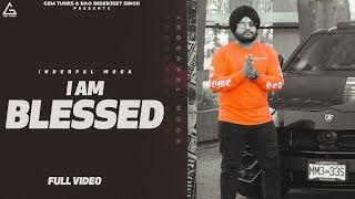 I Am Blessed : Inderpal Moga | Punjabi Song